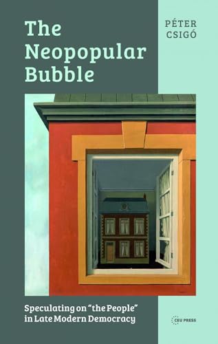 The Neopopular Bubble: Speculating on "the People" in Late Modern Democracy - Click to Buy
