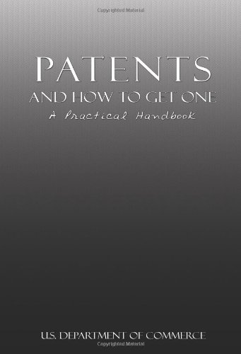 Patents and How to Get One: A Practical Handbook - Click to Buy