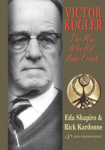 Victor Kugler: The Man Who Hid Anne Frank - Click to Buy