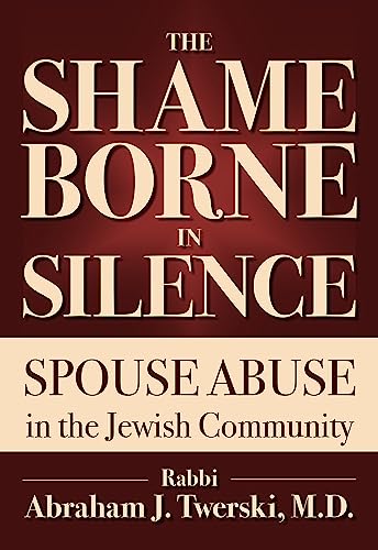 The Shame Borne in Silence: Spouse Abuse in the Jewish Community - Click to Buy