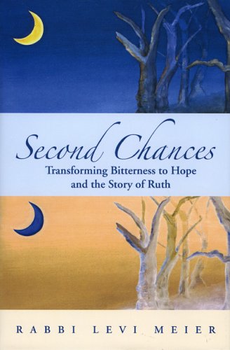 Second Chances: Transforming Bitterness to Hope and the Story of Ruth - Click to Buy