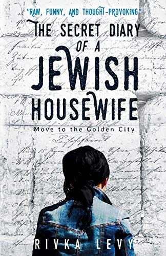 The Secret Diary of a Jewish Housewife: Move to the Golden City - Click to Buy
