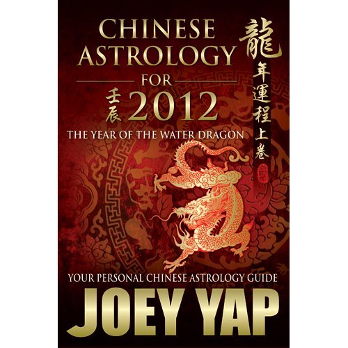 Chinese Astrology for 2012: Your Personal Chinese Astrology Guide - Click to Buy