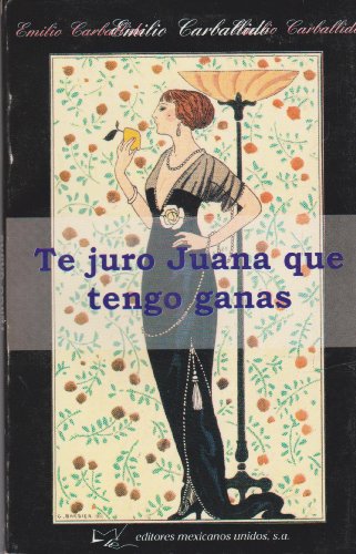 Te Juro Juana Que Tengo Ganas (Spanish Edition) - Click to Buy