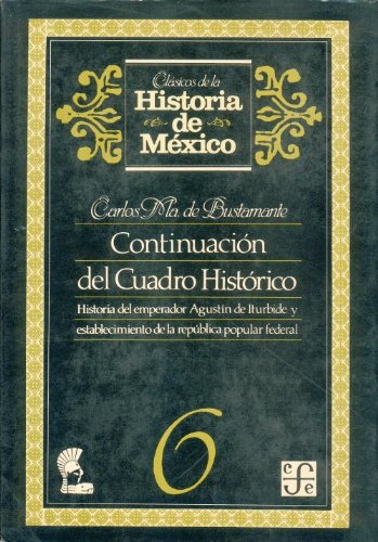Continuacion del Cuadro historico, 6/ Continuation of the Hitorical Painting: Historia del emperador Agustin de Iturbide y establecimiento de la republica popular federal - Click to Buy