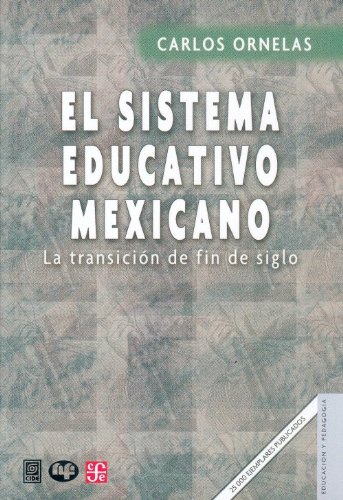 El sistema educativo mexicano/ The Mexican Education System: la transicion de fin de siglo - Click to Buy