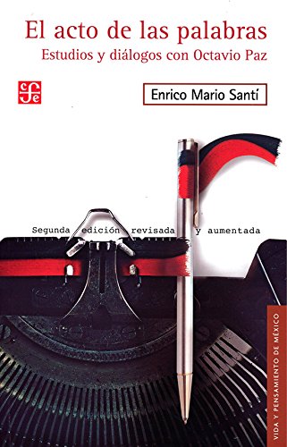 El Acto de las Palabras/ The Act of Wars: Estudios y Dialogos con Octavio Paz - Click to Buy