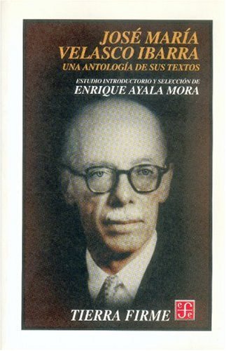 José María Velasco Ibarra. Una antología de sus textos (Spanish Edition) - Click to Buy