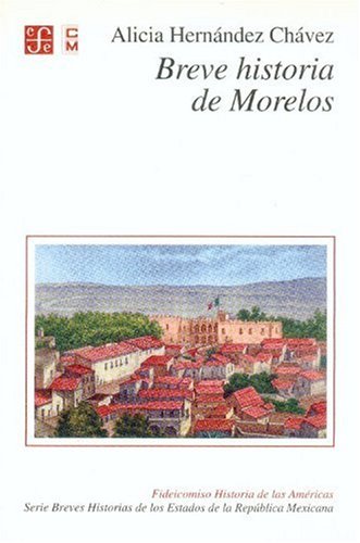 Breve historia de Morelos (Spanish Edition) - Click to Buy