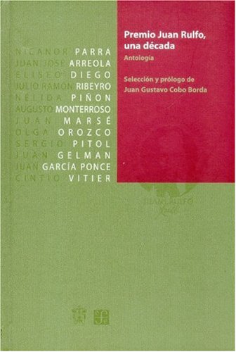 Premio Juan Rulfo, Una Decada: Antologia (Tezontle) - Click to Buy