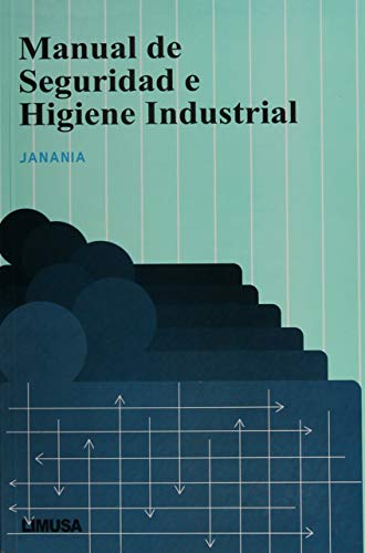 Manual de seguridad e higiene industrial/Industrial security and hygiene manual (Spanish Edition) - Click to Buy