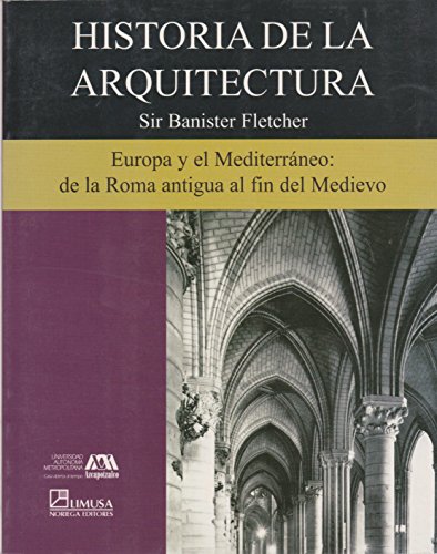 Historia de la arquitectura/ History of Architecture: Europa Y El Mediterraneo De La Roma Antigua Al Fin Del Medievo - Click to Buy
