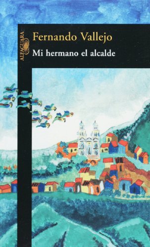 Mi hermano el alcalde / My Brother the Mayor (Spanish Edition)