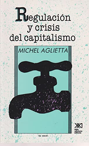 Regulación y crisis del capitalismo: La experiencia de los Estados Unidos (Economía y demografía) (Spanish Edition) - Click to Buy