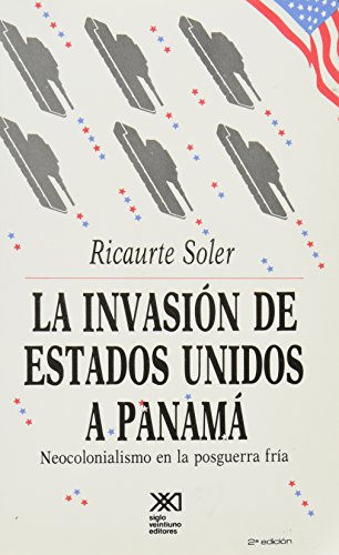 Invasion de Estados Unidos a Panama. Neocolonialismo en la posguerra fria (Historia inmediata) (Spanish Edition) - Click to Buy