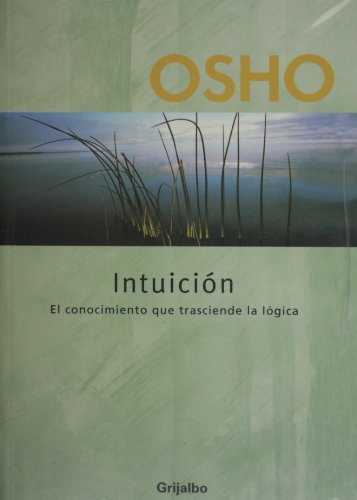 Intuicion. El conocimiento que trasciende la logica (Spanish Edition) - Click to Buy