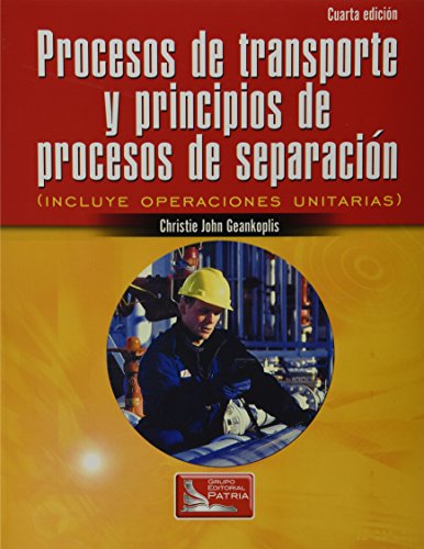 Procesos de Transporte y Principios de Procesos de Separacion. 4ta. Ed [Paperback] - Click to Buy