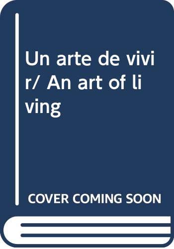 Un arte de vivir/ An art of living (Spanish Edition)