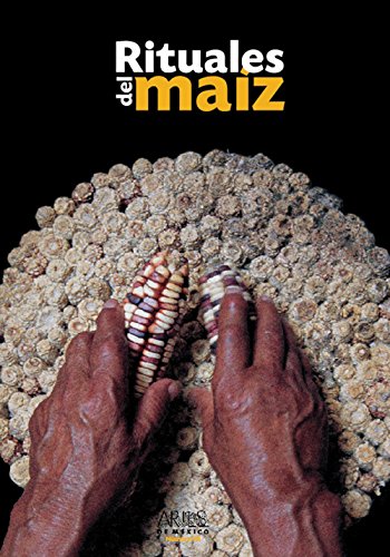 Artes de Mexico # 78. Rituales del maiz / Rituals of Corn (Spanish and English Edition) - Click to Buy