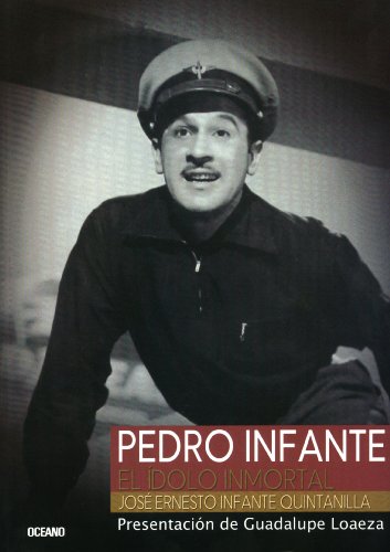 Pedro Infante: El ídolo inmortal (Spanish Edition) - Click to Buy