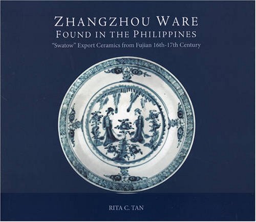 Zhangzhou Ware Found in the Philippines: Swattow Export Ceramics from Fujian 16-17th Century: "Swatow" Export Ceramics from Fujian 16th-17th Century - Click to Buy