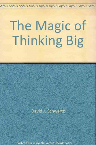 The Magic of Thinking Big