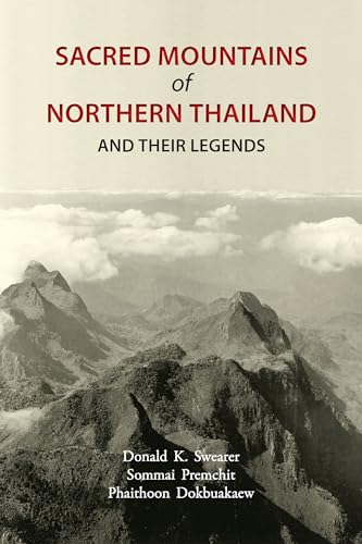 Sacred Mountains of Northern Thailand: And Their Legends - Click to Buy