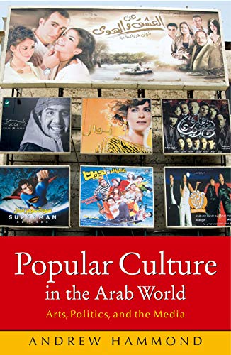 Popular Culture in the Arab World: Arts, Politics, and the Media - Click to Buy