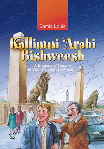 Kallimni ‘Arabi Bishweesh: A Beginners’ Course in Spoken Egyptian Arabic 1 - Click to Buy