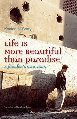 Life is More Beautiful Than Paradise: A Jihadist's Own Story