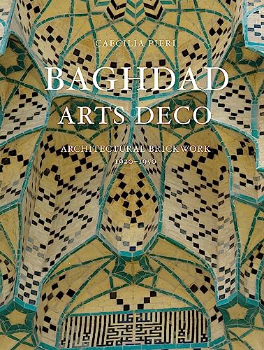Baghdad Arts Deco: Architectural Brickwork, 1920–1950