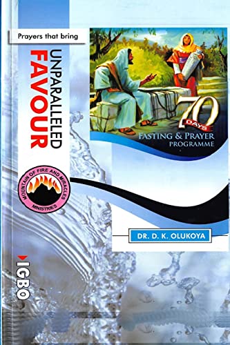 70 Days Fasting and Prayer Programme 2015 Edition ENGLISH and IGBO: Prayers that bring unparalleled favour - Click to Buy