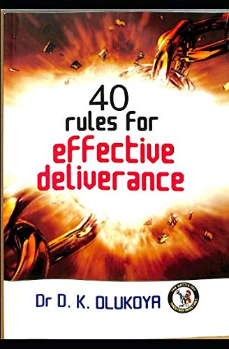 40 Rules for Effective Deliverance - Click to Buy