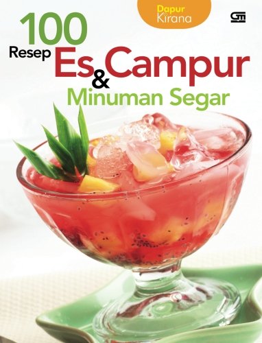 100 Resep Es Campur dan Minuman Segar (Indonesian Edition) - Click to Buy