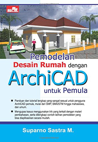 Pemodelan Desain Rumah dengan ArchiCAD untuk Pemula (Indonesian Edition) - Click to Buy