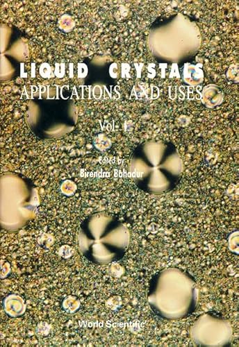 Liquid Crystal - Applications and Uses (Volume 1) - Click to Buy