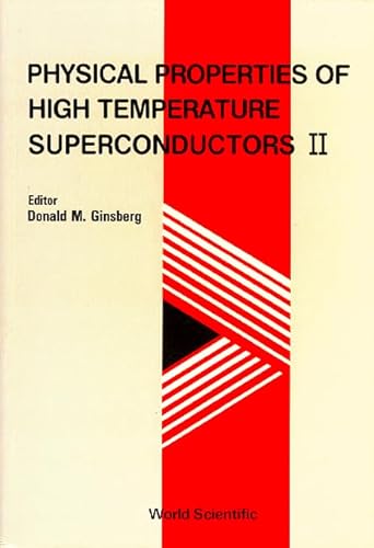 PHYSICAL PROPERTIES OF HIGH TEMPERATURE SUPERCONDUCTORS II