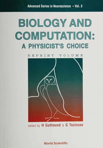 Biology And Computation: A Physicist's Choice: 3 (Advanced Series In Neuroscience) - Click to Buy