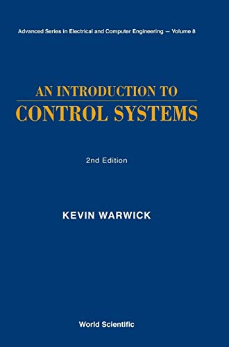 Introduction To Control Systems, An (2Nd Edition) (ADVANCED SERIES IN ELECTRICAL AND COMPUTER ENGINEERING, Band 8) - Click to Buy