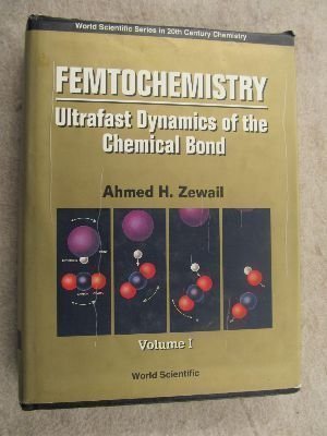 Femtochemistry: Ultrafast Dynamics of the Chemical Bond: 3 (World Scientific Series in 20th-Century Chemistry) - Click to Buy