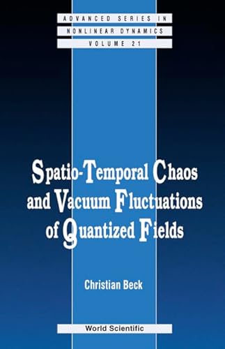 Spatio-temporal Chaos and Vacuum Fluctuations Of Quantized Fields (Volume 21) - Click to Buy