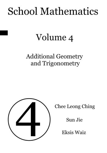 School Mathematics: Volume 4, Additional Geometry and Trigon - Click to Buy