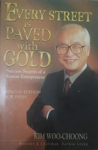 Every Street Is Paved with Gold Success Secrets of a Korean Entrepreneur - Click to Buy