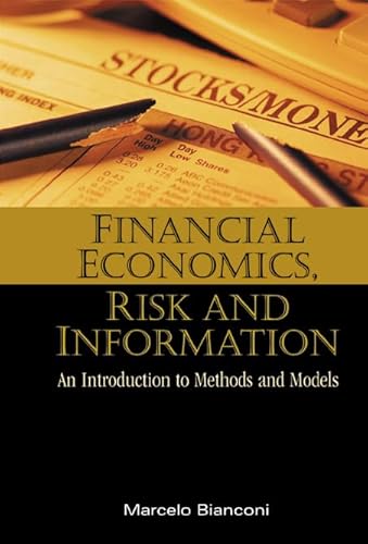 FINANCIAL ECONOMICS, RISK AND INFORMATION: AN INTRODUCTION TO METHODS AND MODELS