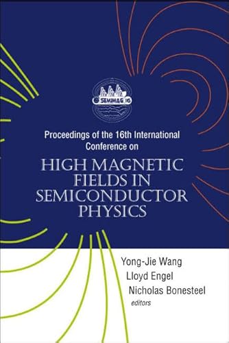 High Magnetic Fields in Semiconductor Physics: Proceedings Of The 16th Internatioal Conference, Tallahassee, Florida, USA, 2-6 August 2004 - Click to Buy