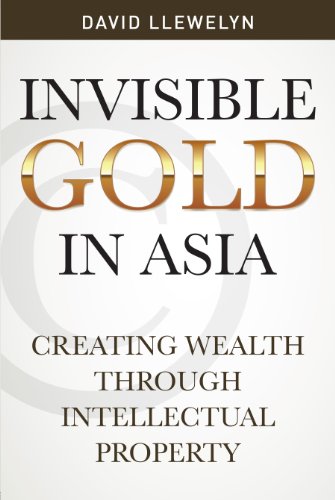 Invisible Gold In Asia : Creating Wealth Through Intellectual Property - Click to Buy