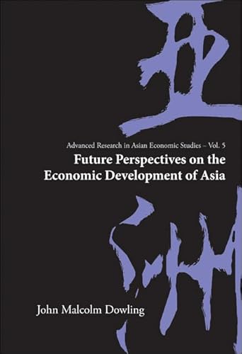 Future Perspectives On The Economic Development Of Asia (Volume 5) - Click to Buy