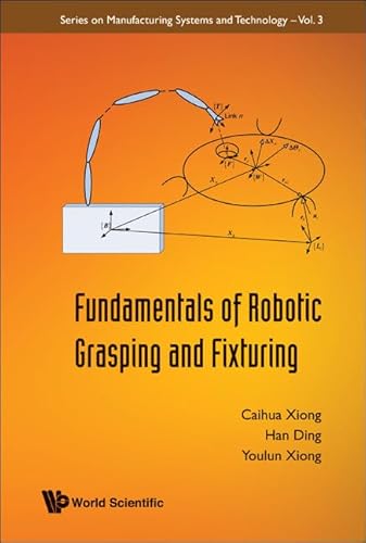 Fundamentals Of Robotic Grasping And Fixturing (Volume 3) - Click to Buy
