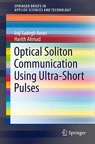 Optical Soliton Communication Using Ultra-Short Pulses (SpringerBriefs in Applied Sciences and Technology)
