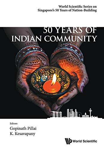 50 Years Of Indian Community In Singapore (World Scientific Singapore's 50 Years of Nation-Building) - Click to Buy